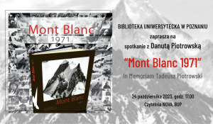 Spotkanie z Danutą Piotrowską „Mont Blanc 1971” In Memoriam Tadeusz Piotrowski