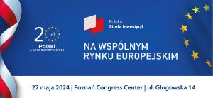 Konferencja „20 lat Polski w Unii Europejskiej. Polska Strefa Inwestycji na wspólnym rynku europejskim”