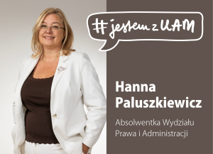 Plakat akcji „#jestem z UAM” przedstawiający Hannę Paluszkiewicz, absolwentkę Wydziału Prawa i Administracji