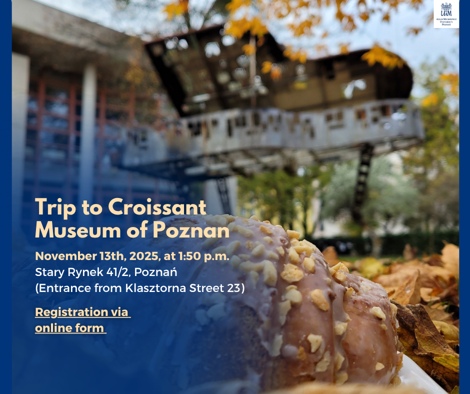 Poster for Trip to the Croissant Museum of Poznań. Background shows a glazed croissant topped with nuts on fallen autumn leaves, with a building and trees blurred in the distance. Text reads: November 13th, 2025, at 1:50 p.m., Stary Rynek 41/2, Poznań (entrance from Klasztorna Street 23). A link encourages Registration via online form. The AMU logo appears in the top-right corner.