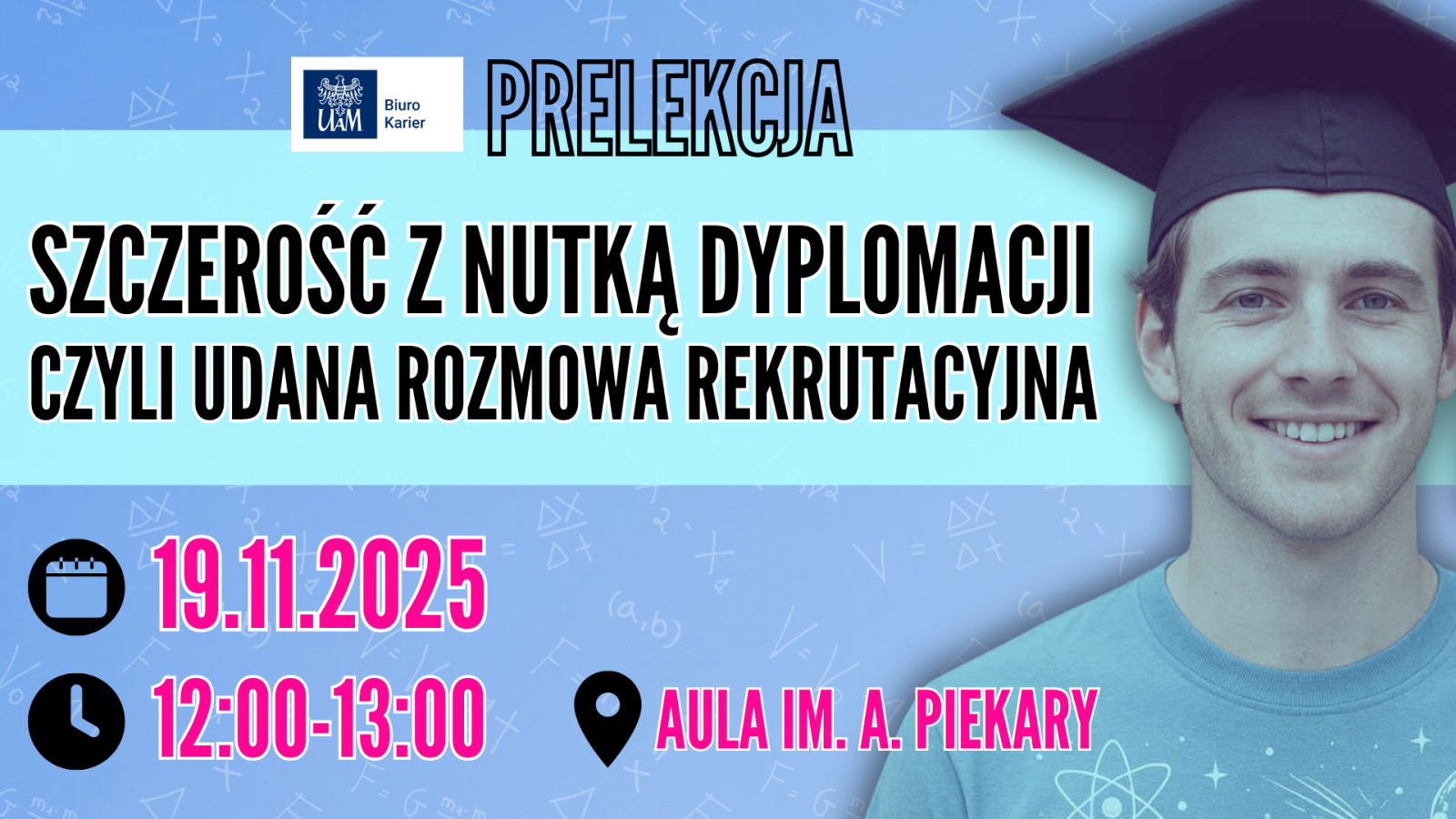 Plakat prelekcji Biura Karier UAM o udanej rozmowie rekrutacyjnej, 19.11.2025, godz. 12:00–13:00, Aula im. A. Piekary.