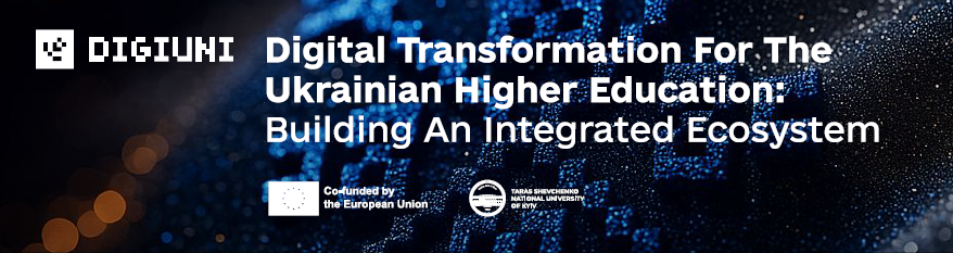 Banner for the DigiUni: Digital Transformation for the Ukrainian Higher Education initiative, themed Building an Integrated Ecosystem. The background shows a close-up of illuminated blue digital pixels resembling a circuit or data matrix. Logos include DigiUni, the European Union (co-funding), and Taras Shevchenko National University of Kyiv.