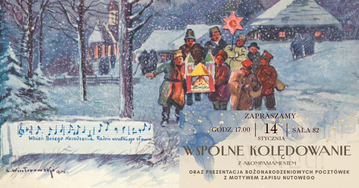 Plakat wydarzenia »Wspólne kolędowanie« z akompaniamentem i prezentacją bożonarodzeniowych pocztówek; w tle ilustracja kolędników idących zimową wsią z gwiazdą.