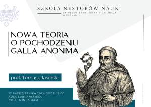 Szkoła Nestorów Nauki UAM: Nowa teoria o pochodzeniu Galla Anonima