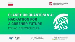 Weź udział w hakatonie klimatycznym „Planet-On quantum & AI hackathon for greener future”!