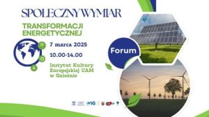 Grafika promująca wydarzenie Forum dyskusyjne „Społeczny wymiar transformacji energetycznej”. Po lewej stronie informacje o wydarzeniu. Po prawej zdjęcie paneli fotowoltaicznych i turbin wiatrowych.