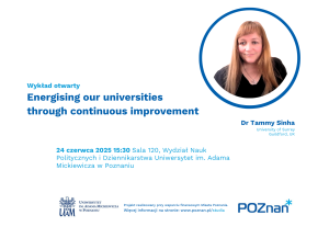 Poster for an open lecture titled 'Energising our universities through continuous improvement' by Dr Tammy Sinha from the University of Surrey, UK. Event on June 24, 2025, at 15:30 in Room 120, Faculty of Political Science and Journalism, Adam Mickiewicz University in Poznań. Includes logos of AMU and the City of Poznań.