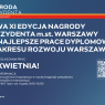 Grafika informująca o XI edycji Nagrody Prezydenta m.st. Warszawy za najlepsze prace dyplomowe z zakresu rozwoju Warszawy, z terminem zgłaszania prac do 19 kwietnia.