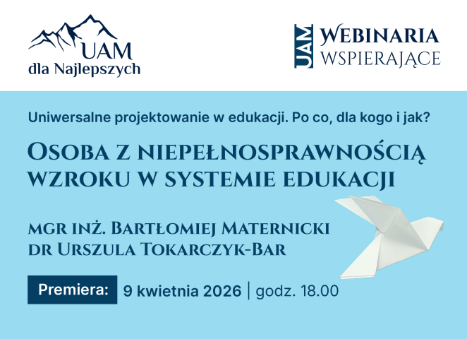 Grafika promująca webinarium UAM „Osoba z niepełnosprawnością wzroku w systemie edukacji” z cyklu „Uniwersalne projektowanie w edukacji. Po co, dla kogo i jak?”, którego premiera odbędzie się 9 kwietnia 2026 o godz. 18.00.