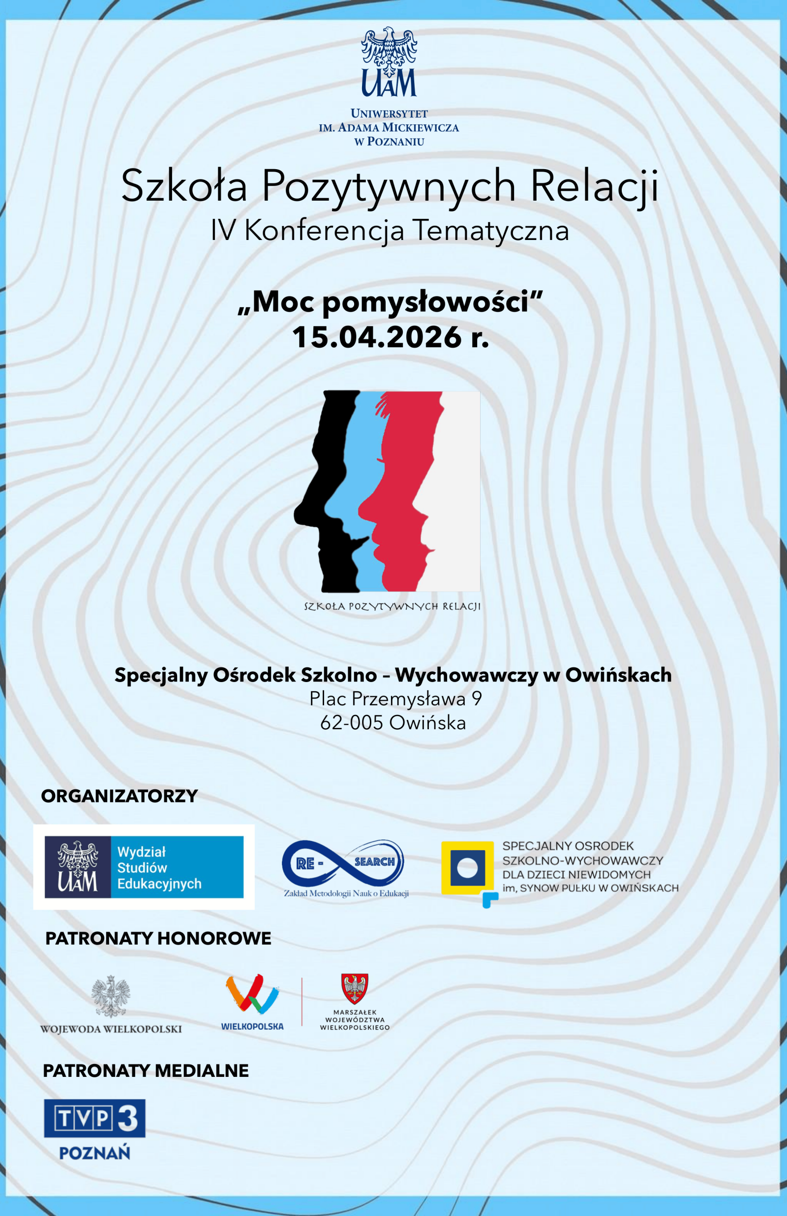 Plakat IV Konferencji Tematycznej „Szkoła Pozytywnych Relacji” pt. „Moc pomysłowości”, która odbędzie się 15 kwietnia 2026 roku w Specjalnym Ośrodku Szkolno-Wychowawczym w Owińskach.
