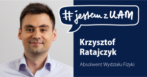 #jestemzUAM: Krzysztof Ratajczyk