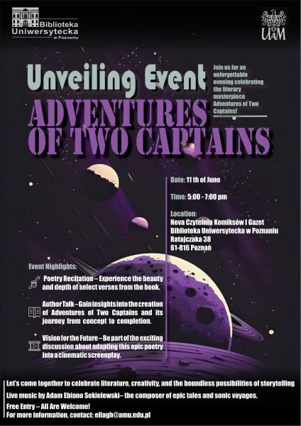 Poster for the “Unveiling Event: Adventures of Two Captains” hosted by the University Library in Poznań and UAM. The event takes place on June 11th from 5:00–7:00 PM at Nova Czytelnia Komiksów i Gazet. Highlights include poetry recitation, an author talk, and a vision-for-the-future discussion. The background features a stylized outer space scene with a planet, stars, and a silhouette of a person.