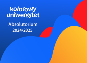 Grafika promocyjna: Kolorowy Uniwersytet, Absolutorium 2024/2025