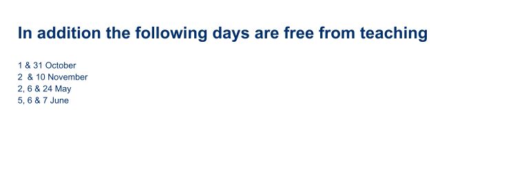List of days that are free from teaching 2026: 1 and 31n October, 2 and 10 November, 2,6 24 May, 5,6,7 June
