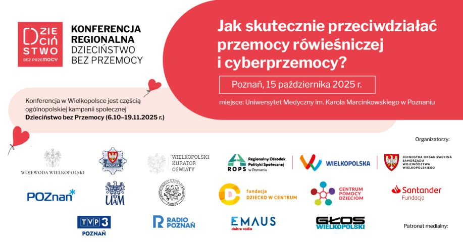 Plakat konferencji regionalnej ‘Dzieciństwo bez przemocy’ z hasłem ‘Jak skutecznie przeciwdziałać przemocy rówieśniczej i cyberprzemocy?’. Wydarzenie odbędzie się 15 października 2025 roku na Uniwersytecie Medycznym im. Karola Marcinkowskiego w Poznaniu. Na dole plakatu widoczne są logotypy organizatorów i partnerów konferencji.
