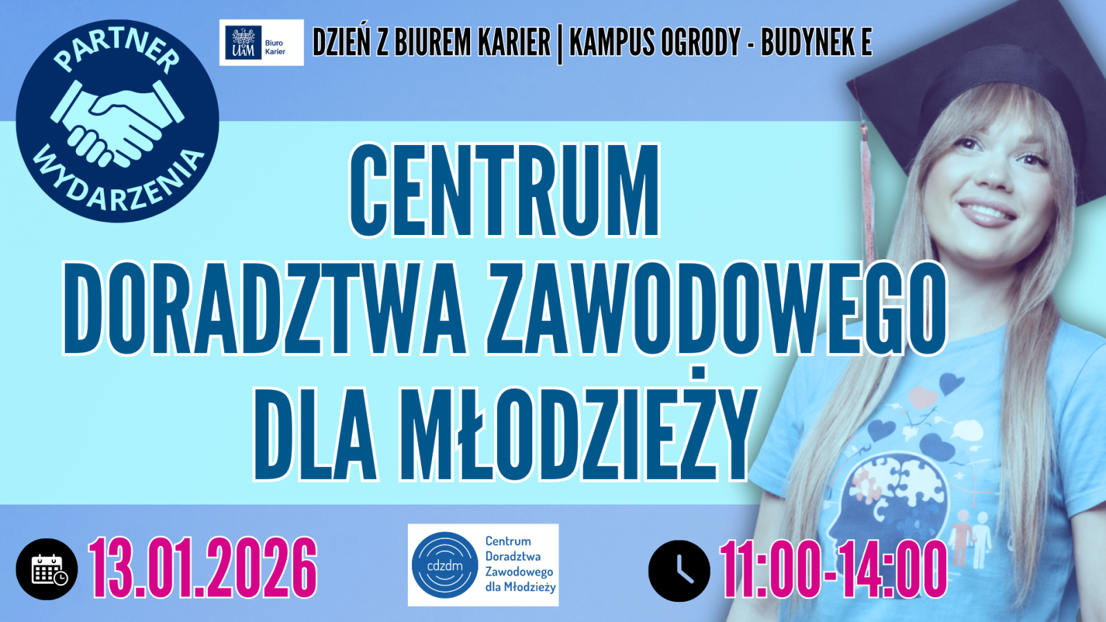 Grafika partnerska wydarzenia »Dzień z Biurem Karier«: Centrum Doradztwa Zawodowego dla Młodzieży, 13 stycznia 2026, godz. 11:00–14:00, Kampus Ogrody, budynek E.