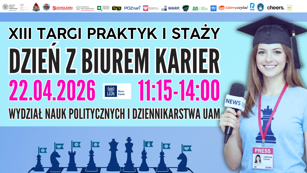 Plakat wydarzenia „XIII Targi Praktyk i Staży – Dzień z Biurem Karier”, które odbędzie się 22 kwietnia 2026 w godz. 11.15–14.00 na Wydziale Nauk Politycznych i Dziennikarstwa UAM. Na grafice widoczna jest uśmiechnięta absolwentka w birecie, trzymająca mikrofon.