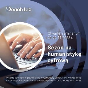 Cyfryzacja w służbie humanistyki – Dariah.lab 