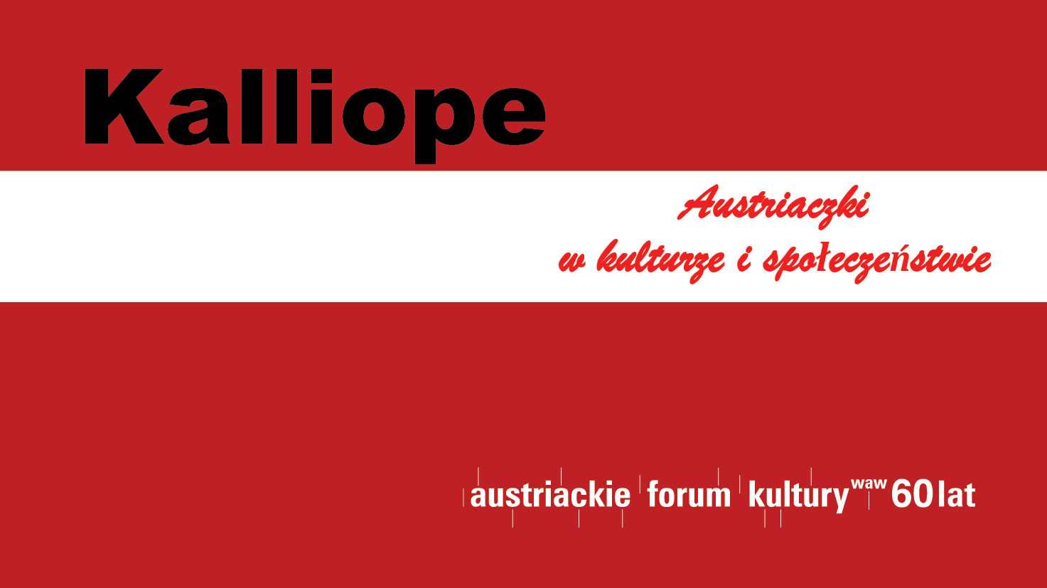 Plakat w czerwono-białej kolorystyce z dużym tytułem „Kalliope” oraz dopiskiem „Austriaczki w kulturze i społeczeństwie”. Na dole logo „austriackie forum kultury – 60 lat”.