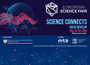 Promotional banner for the European Science Fair with a dark blue background and abstract digital graphics of a globe and network connections. The text reads “Science Connects, Ideas Develop,” with event dates May 26–29, 2026, at MTP Poznan Expo, Pavilion 5. Logos of organizers and partners, including Adam Mickiewicz University and the Ministry of Science and Higher Education of Poland, are displayed