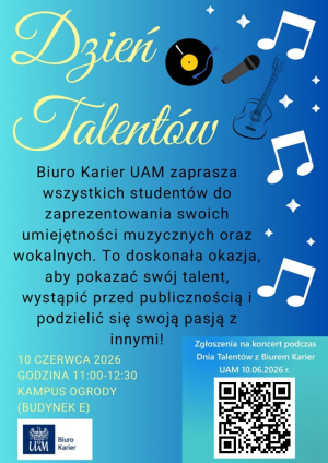 Grafika promująca Dzień Talentów Biura Karier UAM zaprasza studentów do prezentacji umiejętności muzycznych i wokalnych 10 czerwca 2026 na kampusie Ogrody; na niebieskim tle widnieją nuty, mikrofon, gitara i kod QR.