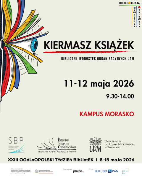Plakat Kiermaszu Książek Bibliotek Jednostek Organizacyjnych UAM w ramach Tygodnia Bibliotek. Kiermasz odbędzie się 11–12 maja 2026 r. w godz. 9.30–14.00 na Kampusie Morasko. XXIII Ogólnopolski Tydzień Bibliotek, 8–15 maja 2026. Organizatorzy: UAM w Poznaniu, BJO UAM, SBP.