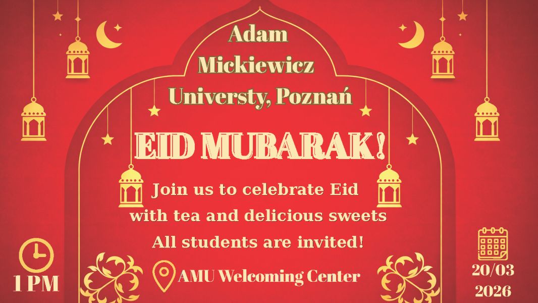 Eid Mubarak student event at Adam Mickiewicz University, Poznań on March 20, 2026 at AMU Welcome Centre, inviting students to celebrate with tea and sweets.
