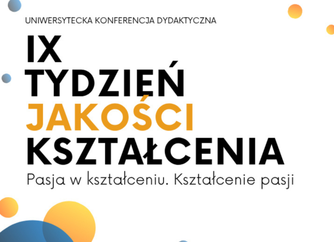 Grafika promująca IX Tydzień Jakości Kształcenia – Uniwersytecką Konferencję Dydaktyczną, z hasłem „Pasja w kształceniu. Kształcenie pasji”.