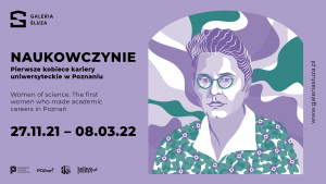 Wystawa „Naukowczynie. Pierwsze kobiece kariery uniwersyteckie w Poznaniu”