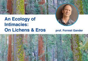 Open lecture: Prof. Forrest Gander: An Ecology of Intimacies: On Lichens & Eros