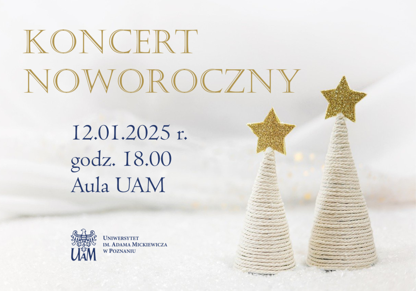 Grafika promująca Koncert Noworoczny UAM. U góry duży napis 'Koncert Noworoczny'. Pod spodem tekst '12.01.2025 r. godz. 18.00 Aula UAM' i logotyp UAM. Po prawej stronie ozdobne choinki wykonane z białego sznurka, ze złotą gwiazdą na czubku.