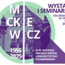Plakat zapowiadający wystawę i seminarium z okazji 70. rocznicy nadania Uniwersytetowi Poznańskiemu imienia Adama Mickiewicza; wydarzenie odbędzie się 9 grudnia 2025 r. o godz. 11.00 w Collegium Maius.