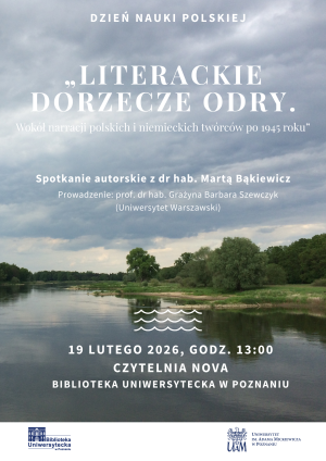 Spotkanie autorskie z dr hab. Martą Bąkiewicz „Literackie dorzecze Odry. Wokół narracji polskich i niemieckich twórców po 1945 roku”