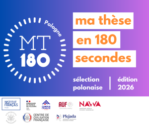 Grafika promująca konkurs „Ma thèse en 180 secondes – MT180, selekcja polska, edycja 2026”. Na niebiesko-fioletowym tle widnieje logo MT180 oraz informacja o wydarzeniu; na dole logotypy partnerów, m.in. Instytutu Francuskiego, Ambassade de France en Pologne, Campus France, AUF i NAWA.
