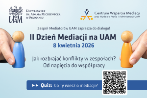 Grafika promująca II Dzień Mediacji na UAM, który odbędzie się 8 kwietnia 2026, z hasłem „Jak rozbrajać konflikty w zespołach? Od napięcia do współpracy” oraz quizem „Co Ty wiesz o mediacji?”.