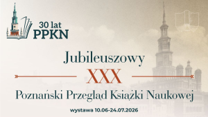 Plakat jubileuszowego, trzydziestego Poznańskiego Przeglądu Książki Naukowej zapowiada wystawę trwającą od 10 czerwca do 24 lipca 2026 roku; na jasnym tle widnieje tytuł wydarzenia oraz subtelny zarys budynku w tle.