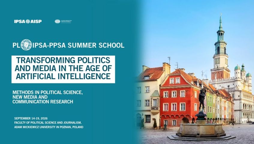 Plakat międzynarodowej szkoły letniej IPSA-PPSA zapowiada wydarzenie „Transforming Politics and Media in the Age of Artificial Intelligence”, które odbędzie się 14–19 września 2026 na Wydziale Nauk Politycznych i Dziennikarstwa UAM w Poznaniu; po prawej stronie widnieje zdjęcie kolorowych kamienic i ratusza na poznańskim rynku.