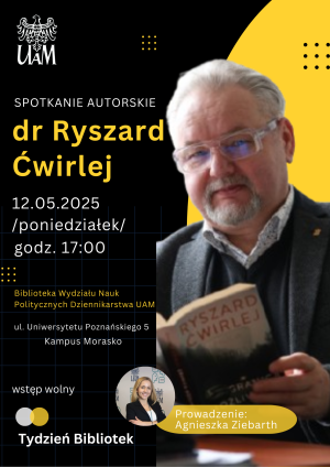 Grafika promująca spotkanie. Na grafice zdjęcie dr. Ryszarda Ćwirleja