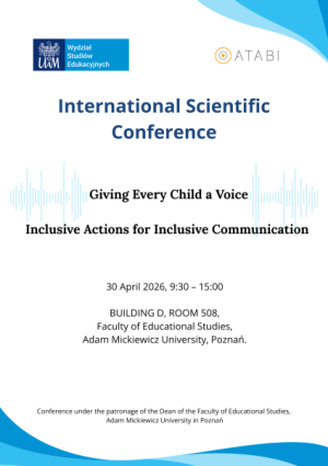 oster for the “International Scientific Conference: Giving Every Child a Voice – Inclusive Actions for Inclusive Communication.” The design features the logos of the Faculty of Educational Studies at Adam Mickiewicz University and ATABI at the top. The title is centered with soundwave graphics on both sides. Event details list the date 30 April 2026, time 9:30–15:00, and location: Building D, Room 508, Faculty of Educational Studies, Adam Mickiewicz University, Poznań.