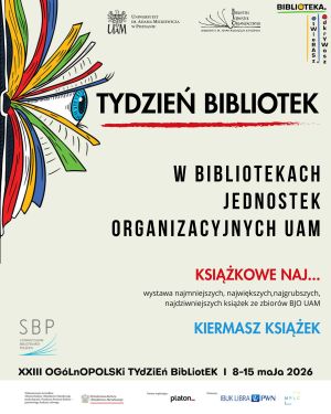 Plakat Tygodnia Bibliotek w Bibliotekach Jednostek Organizacyjnych UAM. W programie: wystawa „Książkowe naj…