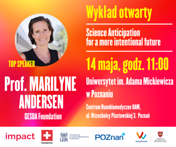 Plakat wykładu otwartego prof. Marilyne Andersen pt. „Science Anticipation for a more intentional future”, zapowiadający wydarzenie 14 maja o godz. 11.00 w Centrum Nanobiomedycznym UAM.