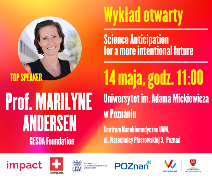 Plakat wykładu otwartego prof. Marilyne Andersen pt. „Science Anticipation for a more intentional future”, zapowiadający wydarzenie 14 maja o godz. 11.00 w Centrum Nanobiomedycznym UAM.