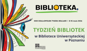 Plakat Tygodnia Bibliotek w Bibliotece Uniwersyteckiej w Poznaniu, z hasłem „Biblioteka” i kolorową ilustracją otwartej książki układającej się w kształt twarzy.