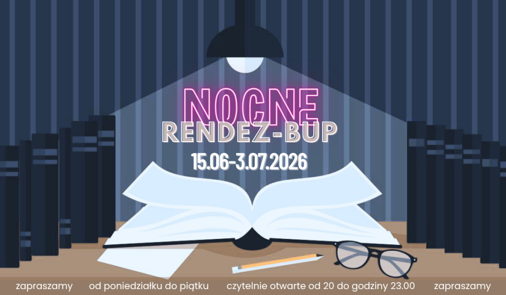 Grafika promuje akcję „Nocne Rendez-BUP” odbywającą się od 15 czerwca do 3 lipca 2026; przedstawia otwartą książkę oświetloną lampą, regały z książkami, okulary i ołówek na blacie oraz informację, że czytelnie są otwarte od poniedziałku do piątku w godz. 20.00–23.00.