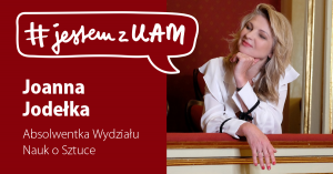 #jestemzUAM: Joanna Jodełka