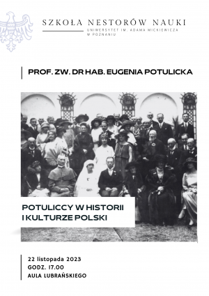 Szkoła Nestorów Nauki UAM: Potuliccy w historii i kulturze Polski