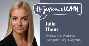 #jestemzUAM: Julia Theus