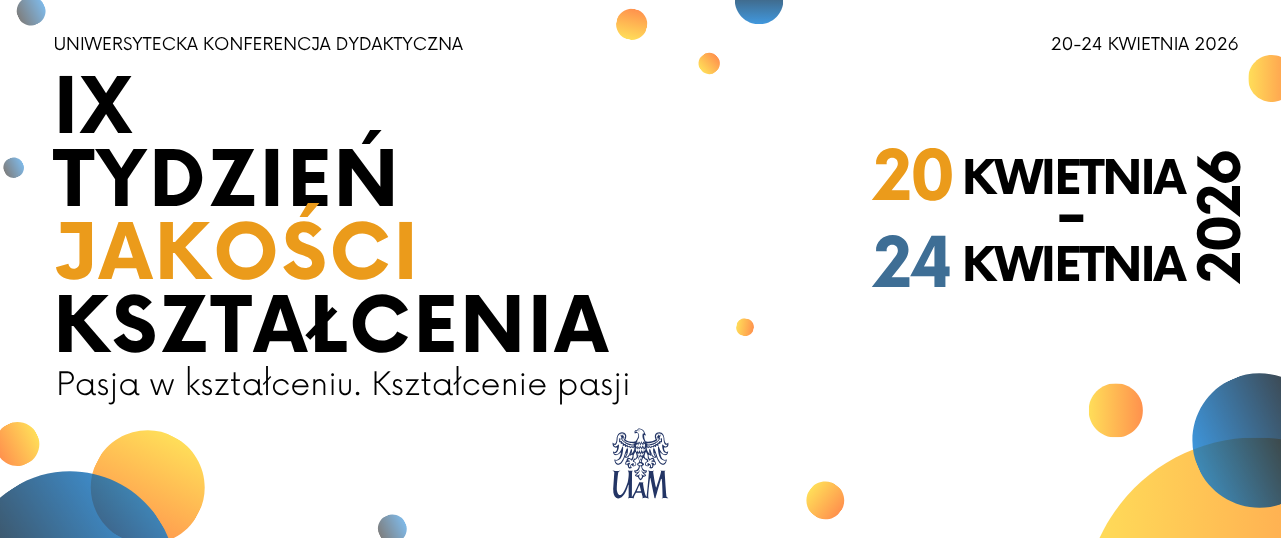 Grafika promująca IX Tydzień Jakości Kształcenia – Uniwersytecką Konferencję Dydaktyczną, która odbędzie się w dniach 20–24 kwietnia 2026, z hasłem „Pasja w kształceniu. Kształcenie pasji”.