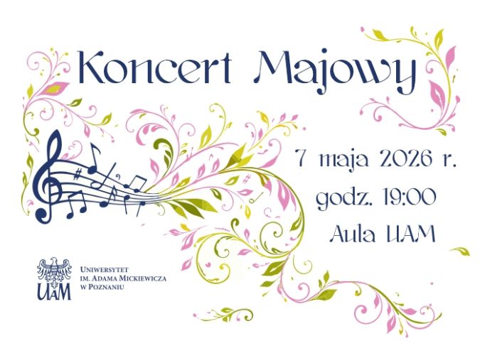 Plakat „Koncert Majowy” zapowiada wydarzenie 7 maja 2026 o godz. 19.00 w Auli UAM; jasne tło zdobią nuty i dekoracyjne motywy roślinne w odcieniach różu, zieleni i granatu.