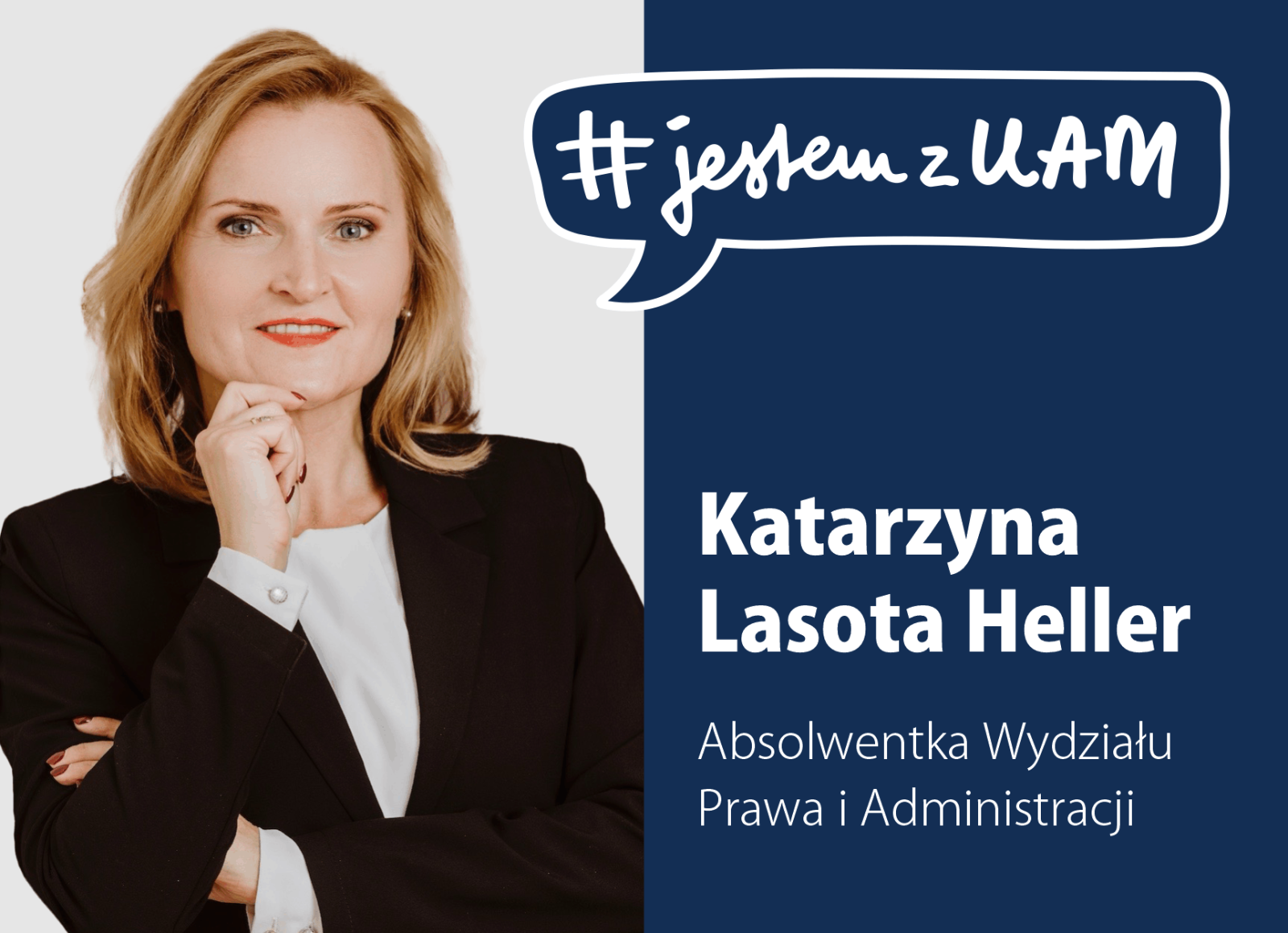 Grafika z hasłem „# jestem z UAM” przedstawia Katarzynę Lasotę Heller, absolwentkę Wydziału Prawa i Administracji, na granatowym tle obok portretu.